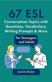 Vocabulary, 67 esl conversation topics with questions writing prompts & more: for teenagers and a... cover image cdn