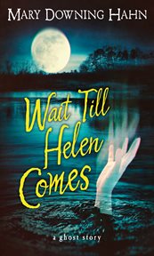 Wait till Helen comes : a ghost story cover image cdn