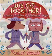 We go together! : a curious selection of affectionate verse cover image cdn