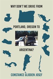 Why don't we drive from portland, oregon to argentina? cover image cdn