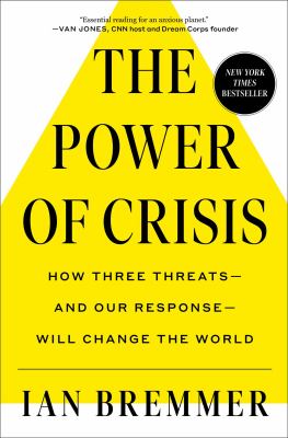 The power of crisis : how three threats--and our response--will change the world  cover image cdn