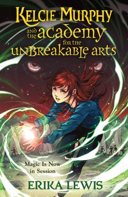Kelcie Murphy and the Academy for the Unbreakable Arts  cover image cdn