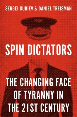Spin dictators : the changing face of tyranny in the 21st century  cover image cdn