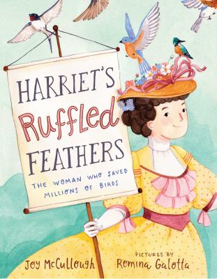 Harriet's ruffled feathers : the woman who saved millions of birds  cover image cdn