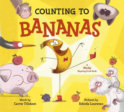 Counting to bananas : a mostly rhyming fruit book  cover image cdn