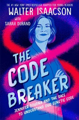 The code breaker : Jennifer Doudna and the race to understand our genetic code  cover image cdn