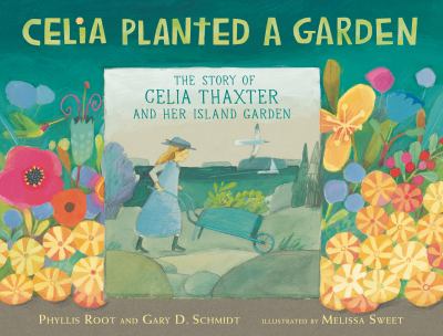 Celia planted a garden : the story of Celia Thaxter and her island garden  cover image cdn