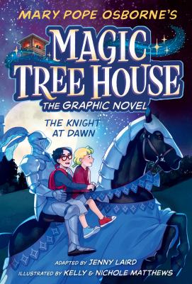 Mary Pope Osborne's Magic Tree House, the graphic novel. 2, The knight at dawn  cover image cdn