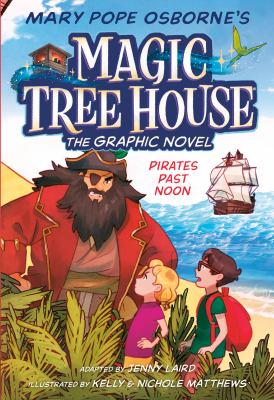 Mary Pope Osborne's Magic Tree House, the graphic novel. 4, Pirates past noon  cover image cdn