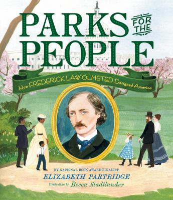 Parks for the people : how Frederick Law Olmsted designed America  cover image cdn