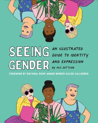 Seeing gender : an illustrated guide to identity and expression  cover image cdn