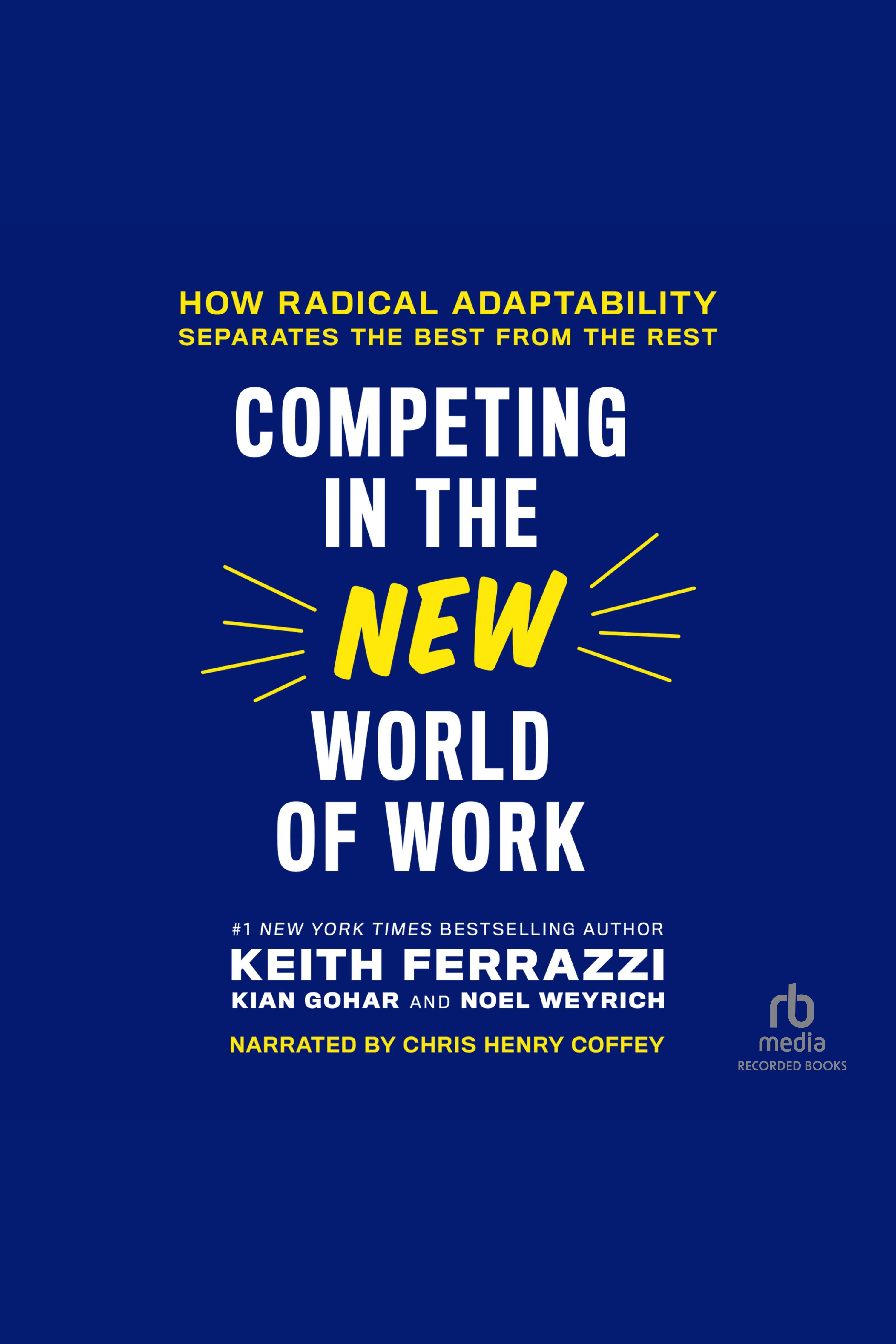 Competing in the New World of Work How Radical Adaptability Separates the Best from the Rest cover image cdn