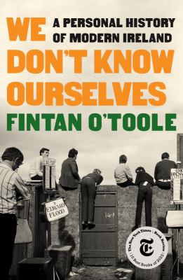 We don't know ourselves : a personal history of modern Ireland  cover image cdn