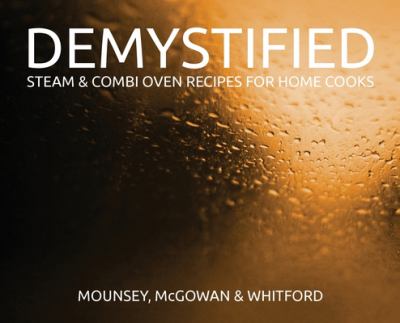 Demystified : steam & combi oven recipes for home cooks  cover image cdn