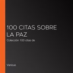 100 citas sobre la paz. Colección 100 citas de cover image cdn