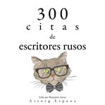 300 citas de escritores rusos. Colección las mejores citas cover image cdn