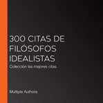 300 citas de filósofos idealistas. Colección las mejores citas cover image cdn