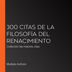 300 citas de la filosofía del renacimiento. Colección las mejores citas cover image cdn