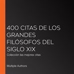 400 citas de los grandes filósofos del siglo xix. Colección las mejores citas cover image cdn