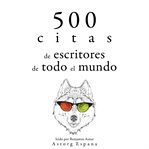500 citas de escritores de todo el mundo. Colección las mejores citas cover image cdn
