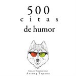 500 citas de humor. Colección las mejores citas cover image cdn
