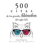 500 citas de los grandes filósofos del siglo xx. Colección las mejores citas cover image cdn