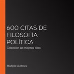 600 citas de filosofía política. Colección las mejores citas cover image cdn