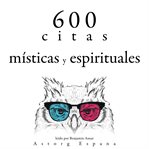 600 citas místicas y espirituales. Colección las mejores citas cover image cdn