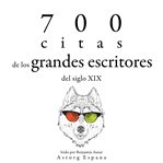 700 citas de los grandes escritores del siglo xix. Colección las mejores citas cover image cdn