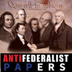 ANTI-FEDERALIST PAPERS cover image cdn