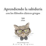 Aprendiendo la sabiduría con los filósofos clásicos griegos 500 citas. Colección las mejores citas cover image cdn