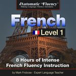 Automatic fluency® french level 1. 8 Hours of Intense French Fluency Instruction cover image cdn