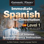 Automatic fluency® immediate spanish for conversation level 1. 4 Hours of Intense Spanish Conversation Instruction cover image cdn