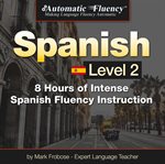 Automatic fluency® spanish - level 2. 8 Hours of Spanish Fluency Instruction cover image cdn