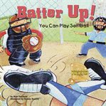Batter up!. You Can Play Softball cover image cdn