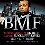 Bmf. The Rise and Fall of Big Meech and the Black Mafia Family cover image cdn