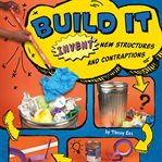 Build it : invent new structures and contraptions cover image cdn