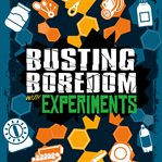 Busting Boredom with Experiments cover image cdn