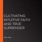 Cultivating intuitive faith and true surrender cover image cdn