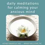 Daily meditations for calming your anxious mind cover image cdn