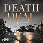 Deathdeal : A Wyatt Thriller Series, Book 3 cover image cdn
