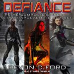 Defiance. The Complete Series: A Post-Apocalyptic Box Set cover image cdn