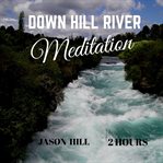 Down hill forest stream mediatation cover image cdn