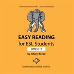 Easy reading for ESL students : twelve short stories for learners of English. Book 3 cover image cdn