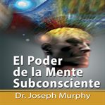 El poder de la mente subconsciente cover image cdn