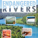 Endangered rivers : investigating rivers in crisis cover image cdn