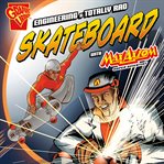 Engineering a totally rad skateboard with max axiom, super scientist cover image cdn