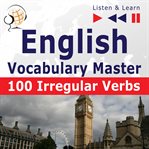 English vocabulary master: 100 irregular verbs (proficiency level: elementary / intermediate b2-c cover image cdn
