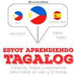 Estoy aprendiendo el tagalog (filipinos). Escucha, Repite, Habla : curso de idiomas cover image cdn