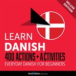 Learn Danish : 400 actions + activities : everyday Danish for beginners cover image cdn